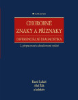 Chorobné znaky a příznaky Chorobné znaky a příznaky