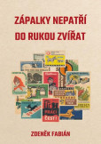 Zápalky nepatří do rukou zvířat Zápalky nepatří do rukou zvířat
