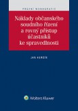 Náklady občanského soudního řízení a rovný přístup účastníků ke spravedlnosti Náklady občanského soudního řízení a rovný přístup účastníků ke spravedlnosti