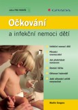 Očkování a infekční nemoci dětí Očkování a infekční nemoci dětí