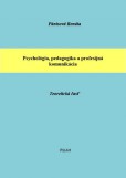 Psychológia, pedagogika a profesijná komunikácia Psychológia, pedagogika a profesijná komunikácia