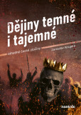 Dějiny temné i tajemné Dějiny temné i tajemné