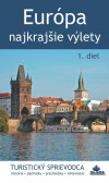 Európa – najkrajšie výlety (1. diel) Európa – najkrajšie výlety (1. diel)