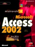 Mistrovství v Microsoft Access 2002 Mistrovství v Microsoft Access 2002
