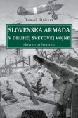 Slovenská armáda v druhej svetovej vojne Slovenská armáda v druhej svetovej vojne