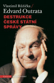 Destrukce české státní správy Destrukce české státní správy