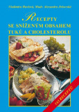 Recepty se sníženým obsahem tuků a zvláště cholesterolu Recepty se sníženým obsahem tuků a zvláště cholesterolu