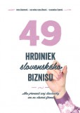 49 hrdiniek slovenského biznisu 49 hrdiniek slovenského biznisu