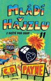 Mládí v hajzlu: Z deště pod okap Mládí v hajzlu: Z deště pod okap