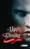 Upíří deníky: Probuzení (1. díl) Upíří deníky: Probuzení (1. díl)
