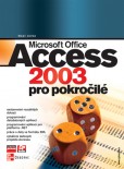 Microsoft Office Access 2003 pro pokročilé Microsoft Office Access 2003 pro pokročilé