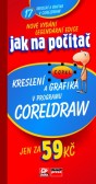 Jak na počítač Kreslení a grafika v programu CorelDraw