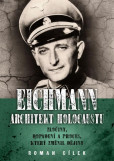 Eichmann: Architekt holocaustu Eichmann: Architekt holocaustu
