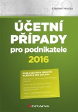 Účetní případy pro podnikatele 2016 Účetní případy pro podnikatele 2016