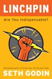 Linchpin Are You Indispensable? Linchpin Are You Indispensable?