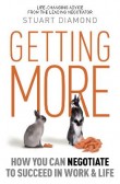 Getting More: How You Can Negotiate to Succeed in Work & Life Getting More: How You Can Negotiate to Succeed in Work & Life