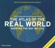The Atlas of the Real World : Mapping the Way We Live The Atlas of the Real World : Mapping the Way We Live