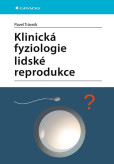 Klinická fyziologie lidské reprodukce Klinická fyziologie lidské reprodukce