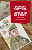 Janovice nikdy více, lepší kouli do palice! Janovice nikdy více, lepší kouli do palice!