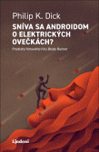 Sníva sa androidom o elektrických ovečkách? Sníva sa androidom o elektrických ovečkách?