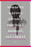 Chudáci Romové, zlí Cikáni Chudáci Romové, zlí Cikáni