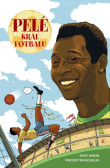Pelé: Král fotbalu Pelé: Král fotbalu