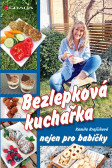 Bezlepková kuchařka nejen pro babičky Bezlepková kuchařka nejen pro babičky