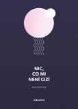 Nic, co mi není cizí Nic, co mi není cizí