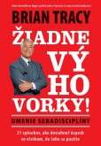 Žiadne výhovorky: Umenie sebadisciplíny Žiadne výhovorky: Umenie sebadisciplíny