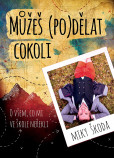 Můžeš (po)dělat cokoli Můžeš (po)dělat cokoli