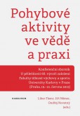 Pohybové aktivity ve vědě a praxi Pohybové aktivity ve vědě a praxi