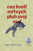 Cez kosti mŕtvych pluh svoj veď Cez kosti mŕtvych pluh svoj veď