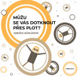 Můžu se vás dotknout přes plot? Můžu se vás dotknout přes plot?