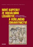 Nové kapitoly ze sociálního lékařství a veřejného zdravotnictví Nové kapitoly ze sociálního lékařství a veřejného zdravotnictví