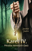 Karel IV. - Hrozba temných časů Karel IV. - Hrozba temných časů