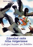 Zázračná cesta Nilsa Holgerssona s divými husami po Švédsku Zázračná cesta Nilsa Holgerssona s divými husami po Švédsku