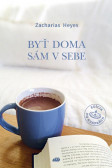 Byť doma sám v sebe Byť doma sám v sebe