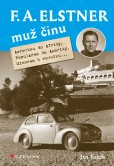 F. A. Elstner: Muž činu F. A. Elstner: Muž činu