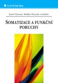 Somatizace a funkční poruchy Somatizace a funkční poruchy