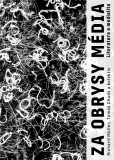 Za obrysy média. Literatura a medialita Za obrysy média. Literatura a medialita