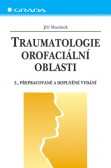 Traumatologie orofaciální oblasti Traumatologie orofaciální oblasti
