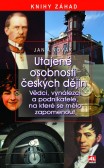 Utajené osobnosti českých dějin Utajené osobnosti českých dějin