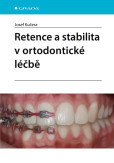 Retence a stabilita v ortodontické léčbě Retence a stabilita v ortodontické léčbě