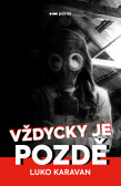 Vždycky je pozdě Vždycky je pozdě