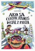 Ako sa čertík Froliš dostal z pekla Ako sa čertík Froliš dostal z pekla