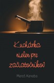 Kuchárka nielen pre začiatočníkov Kuchárka nielen pre začiatočníkov