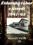 Židovský tábor v Seredi 1941-45 Židovský tábor v Seredi 1941-45