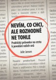 Nevím, co chci, ale rozhodně ne tohle