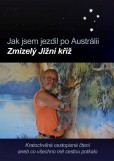 Jak jsem jezdil po Austrálii: Zmizelý Jižní kříž