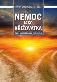 Nemoc jako křižovatka Nemoc jako křižovatka